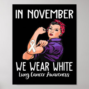In November We Wear White Lung Cancer Awareness Poster