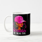 In October We Wear Nk Black Women Breast Cancer Aw Koffiemok (Links)
