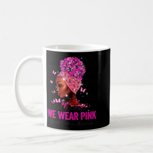 In October We Wear Nk Black Women Breast Cancer Aw Koffiemok (Links)