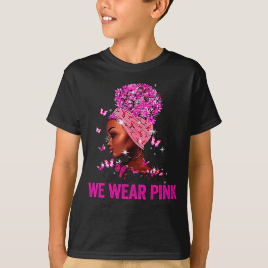 In October We Wear Nk Black Women Breast Cancer Aw T-shirt (Voorkant)