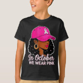 In October We Wear Nk Black Women Breast Cancer Aw T-shirt (Voorkant)