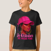 In October We Wear Nk Black Women Breast Cancer Aw T-shirt (Voorkant)