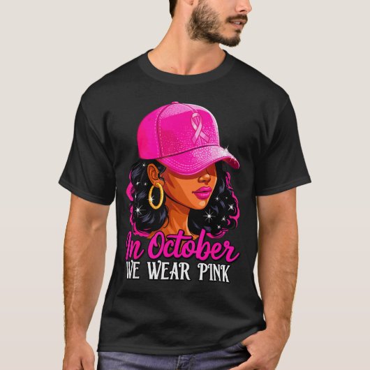 In October We Wear Nk Black Women Breast Cancer Aw T-shirt (Voorkant)