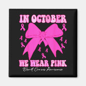 In October We Wear Nk Breast Cancer Awareness Coqu Magneet (Voorkant)