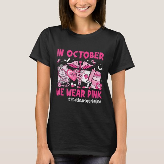 In October We Wear Nk Healthcare Worker Life Breas T-shirt (Voorkant)