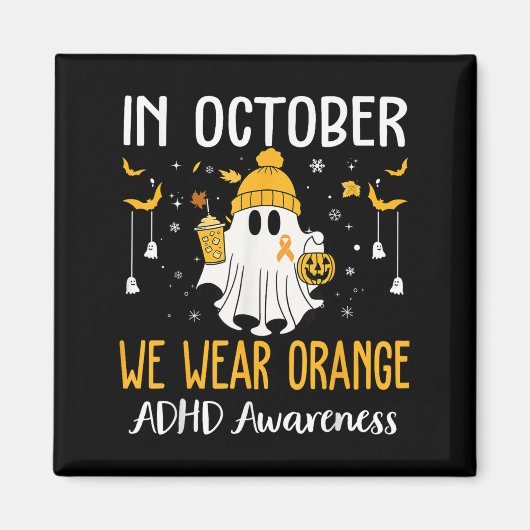 In October We Wear Orange Adhd Awareness Month Hal Magneet (Voorkant)