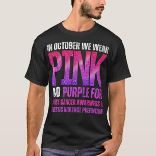 In October we wear pink and purple breast carcinoa T-shirt