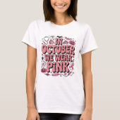 In October We Wear Pink | Breast Cancer Awareness3 T-shirt (Voorkant)
