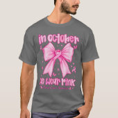 In October We Wear Pink Breast Cancer Awareness Co T-shirt (Voorkant)