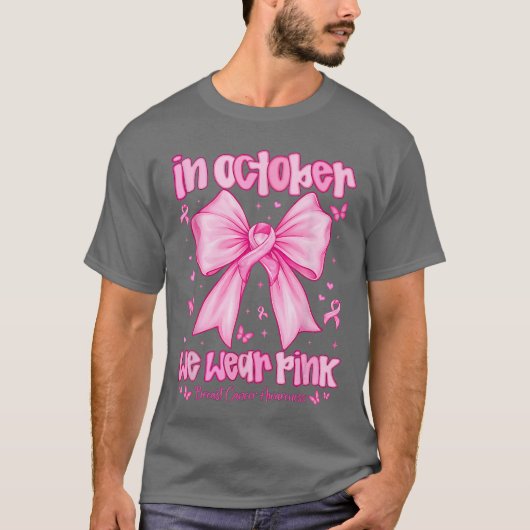 In October We Wear Pink Breast Cancer Awareness Co T-shirt (Voorkant)