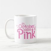 In October We Wear Pink Breast Cancer Awareness Koffiemok (Links)
