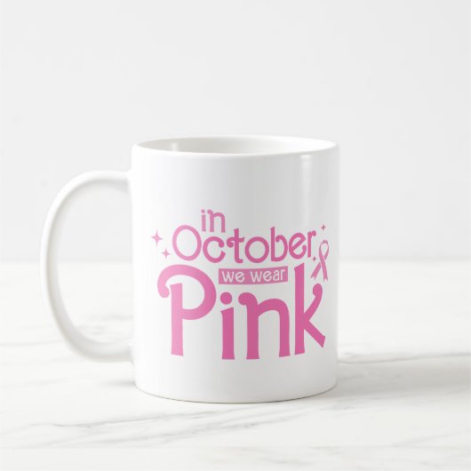 In October We Wear Pink Breast Cancer Awareness Koffiemok (Links)