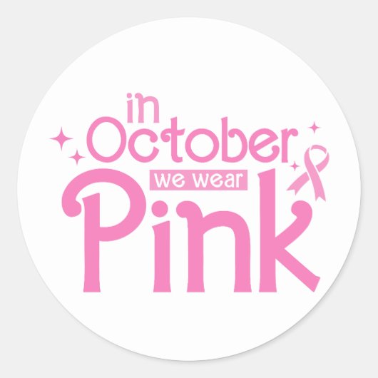 In October We Wear Pink Breast Cancer Awareness Ronde Sticker (Voorkant)
