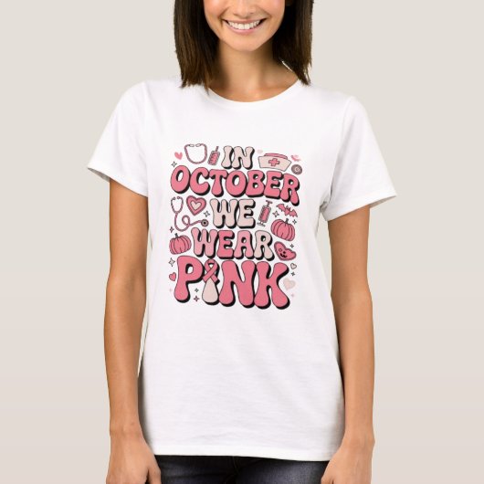 In October We Wear Pink | Breast Cancer Awareness  T-shirt (Voorkant)