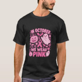 In October We Wear Pink Breast Cancer Awareness T- T-shirt (Voorkant)
