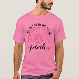 In October We Wear Pink Breast Cancer Awareness T- T-shirt