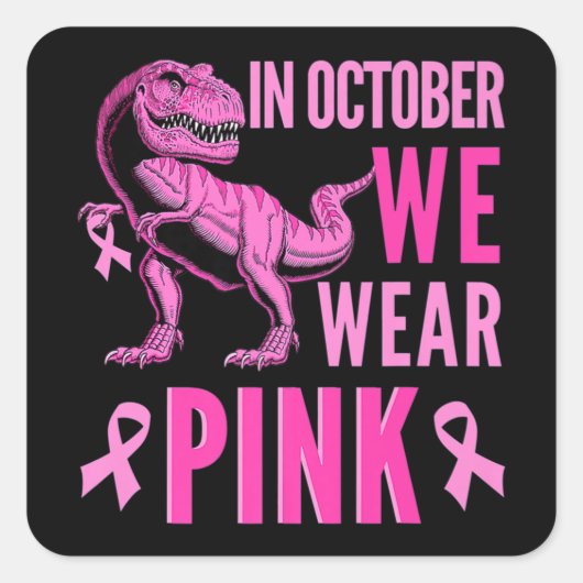 In October We Wear Pink Breast Cancer Awareness T- Vierkante Sticker (Voorkant)