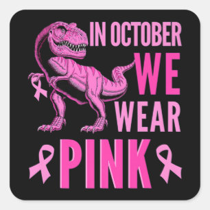 In October We Wear Pink Breast Cancer Awareness T- Vierkante Sticker