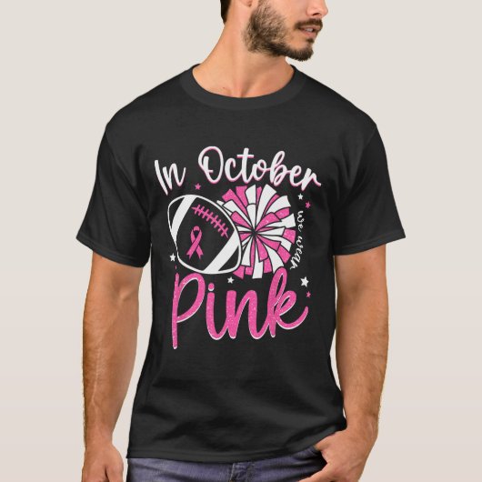 In October We Wear Pink Cheerleading Football Brea T-shirt (Voorkant)