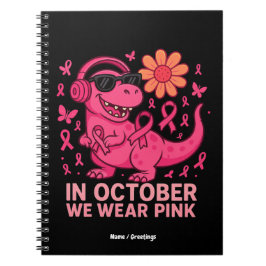 In October We Wear Pink Dinosaur Cancer Awareness  Notitieboek