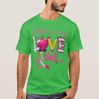 in October We Wear Pink Love Breast Cancer Awarene T-shirt