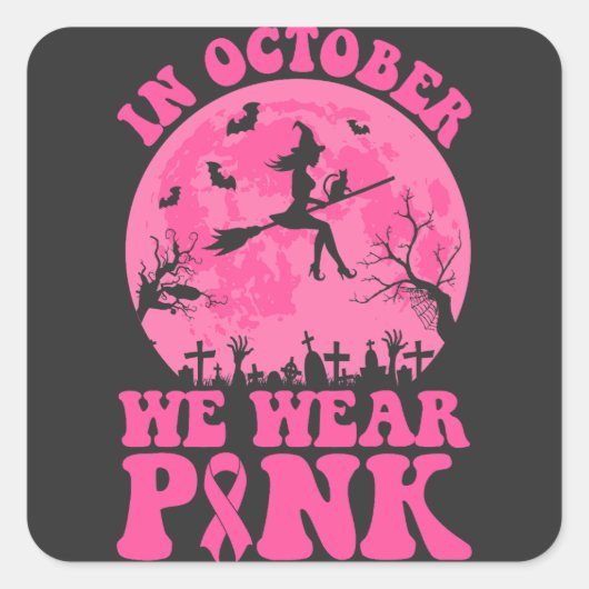 In October we wear pink Vierkante Sticker (Voorkant)