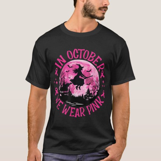  In October We Wear Pink Witch Breast Cancer  T-shirt (Voorkant)