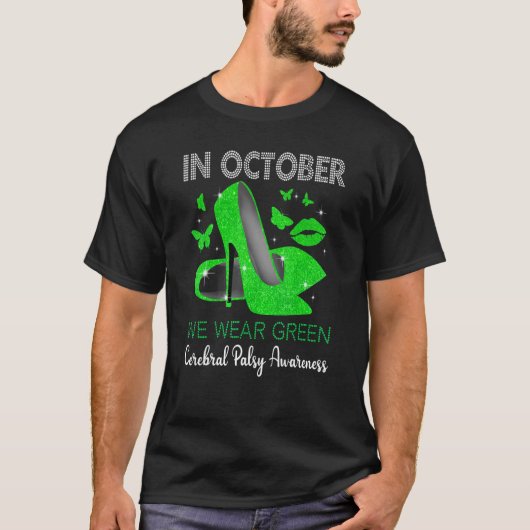 In oktober Draag Green High Heels Cerebral Palsy A T-shirt (Voorkant)