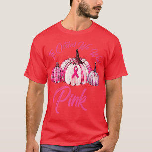 In oktober Draag we de roze pompoen borstkankerzaa T-shirt