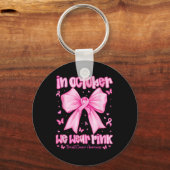 In oktober Draag we Pink Breast Cancer Awareness C Sleutelhanger (Voorkant)
