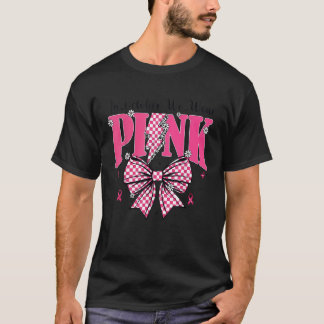 In oktober Draag we Pink Breast Cancer Awareness C T-shirt