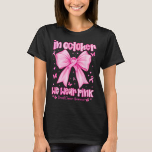 In oktober Draag we Pink Breast Cancer Awareness C T-shirt