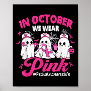 In oktober Draag we Pink Pediatric Nurse Life Brea Poster