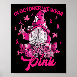 In oktober Draag we Roze Borstkanker Roze Gnoom F Poster