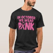 In oktober Draag we roze borstkanker T-shirt (Voorkant)