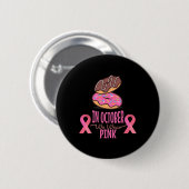 In oktober Draag we roze borstkankervrouwen Ronde Button 5,7 Cm (Voorkant /achterkant)