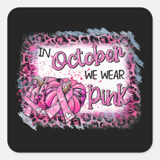 In oktober Draag we roze Cu Vierkante Sticker (Voorkant)