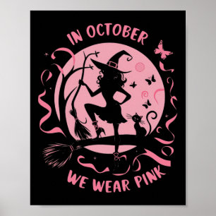 In oktober Draag we roze heks halloween breast can Poster