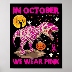 In oktober Draag we roze lintlintdinosaur T rex gh Poster