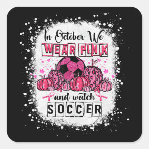 In oktober draag we roze Soccer Breast Cancer AWar Vierkante Sticker