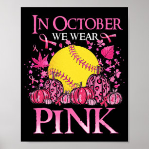 In oktober Draag we roze Softball Breast Cancer Aw Poster