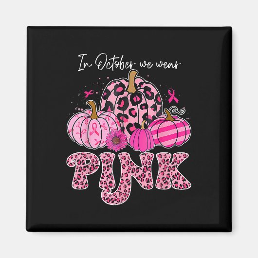 In oktober Draag we roze Thanksgiving borstkanker Magneet (Voorkant)