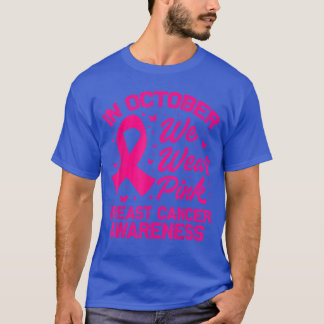 In oktober dragen we een roze lint voor borstkanke t-shirt