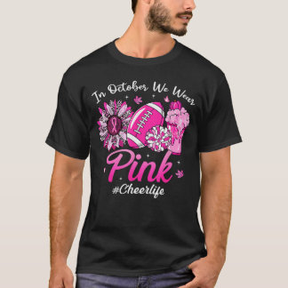 in oktober dragen we roze borstkanker Cheer Life f T-shirt