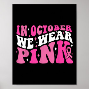 In Oktober dragen we Roze Lint Borstkanker Bewustz Poster