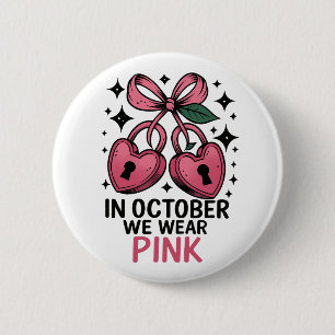 In oktober dragen we roze tegen kanker bewustzijn  ronde button 5,7 cm
