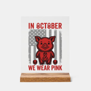 In oktober dragen we roze varkensbewustzijnsontwer acryl bord