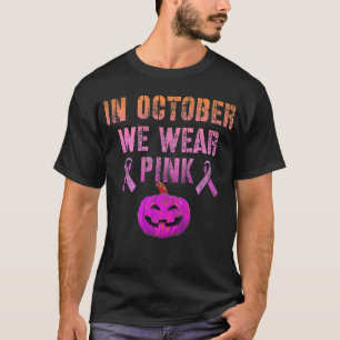 In oktober hebben we het bewustzijn van borstkanke t-shirt