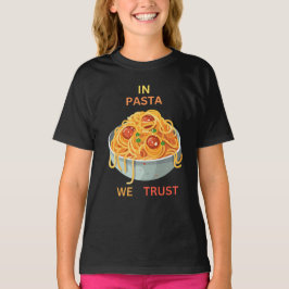 In pasta geloven we funny gezegde t-shirt