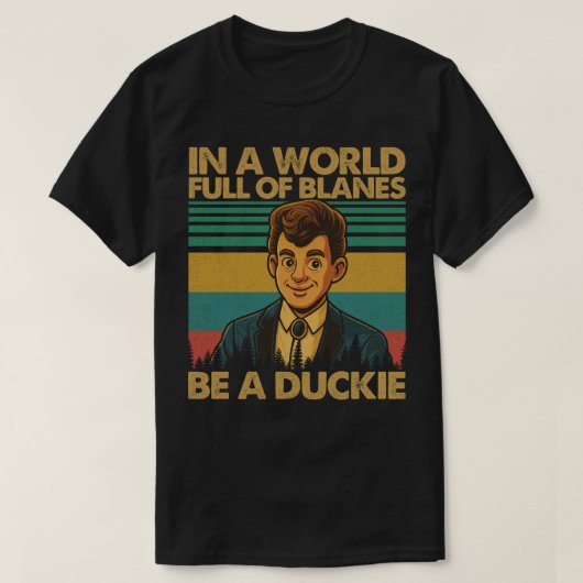 In Pink In A World Full Of Blanes Be A Duckie T-shirt (Design voorkant)
